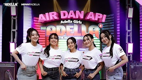 AIR DAN API - Adella Girls - OM ADELLA