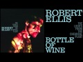 Robert Ellis - Bottle Of Wine - [Audio Stream]