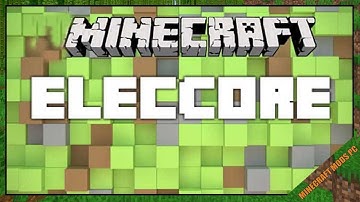 ElecCore Mod 1.15.2/1.14.4/1.12.2 Download - How to install it for Minecraft PC
