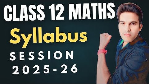 CBSE CLASS 12TH MATHS SYLLABUS 2025-26 SESSION | CLASS 12TH MATHS COMPLETE SYLLABUS 2025-26