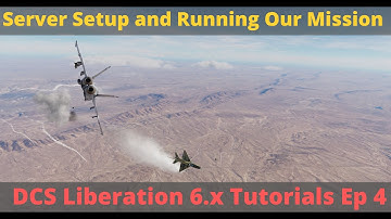 DCS Liberation Tutorials | Video 4 - Server Setup and Running Our Mission