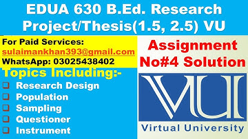 Edua 630 Research Methodology Assignment No. 4 Research Design B.ed 1.5 Years l Vu Thesis/Research