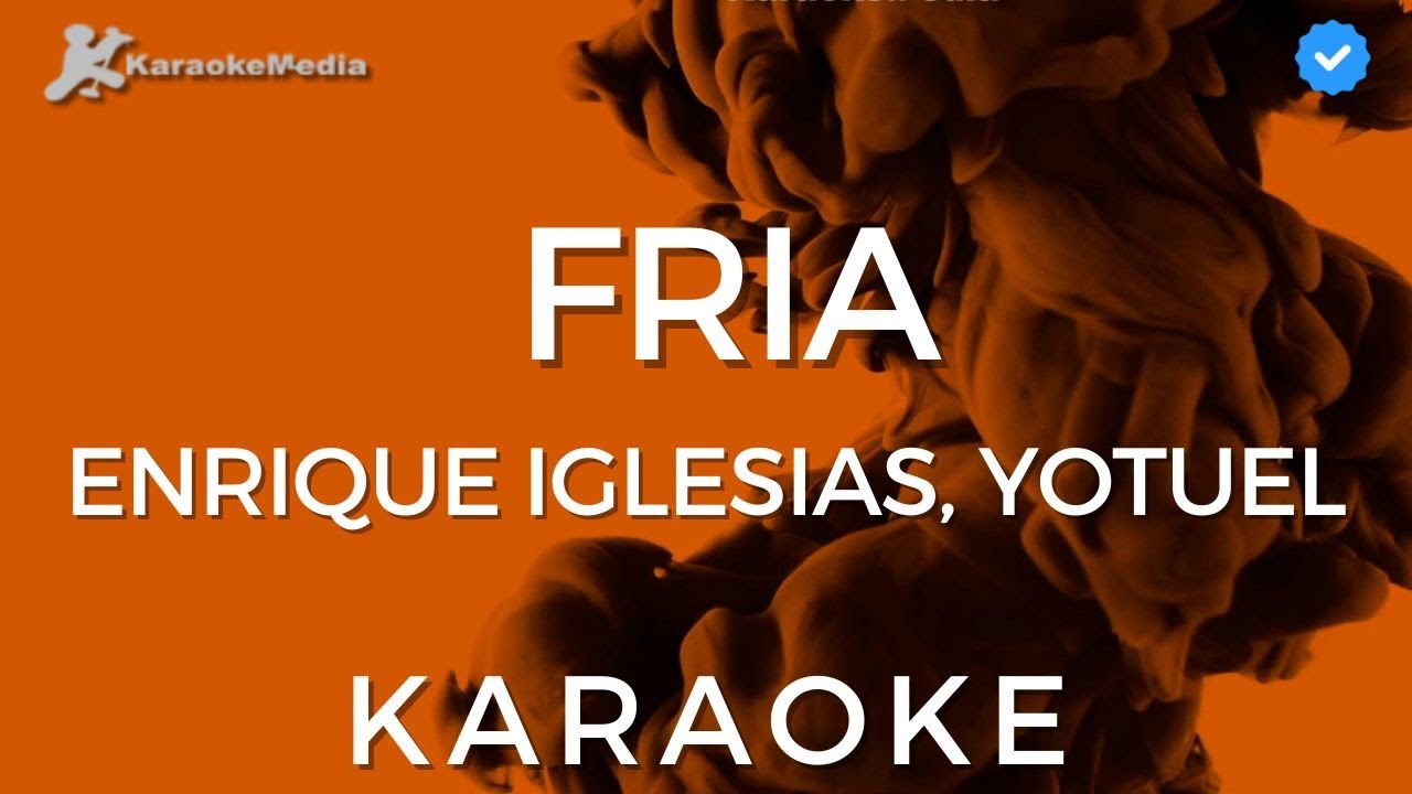 Enrique Iglesias , Yotuel - Fria (KARAOKE) [Instrumental y letra]