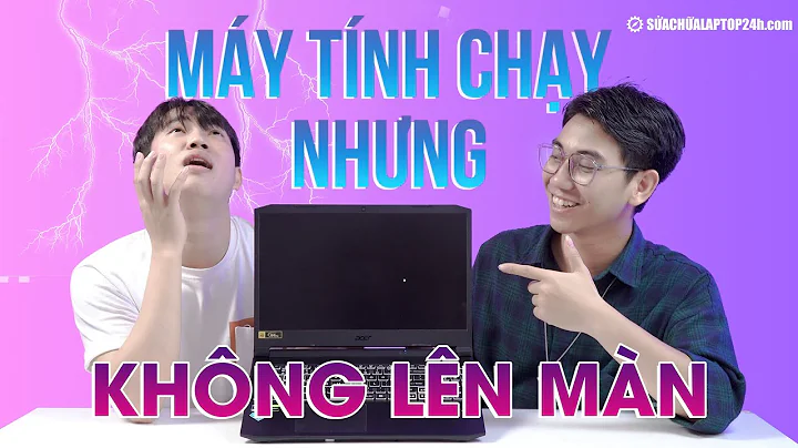 Tổng hợp cách sửa lỗi máy tính chạy nhưng không lên màn hiệu quả hàng đầu