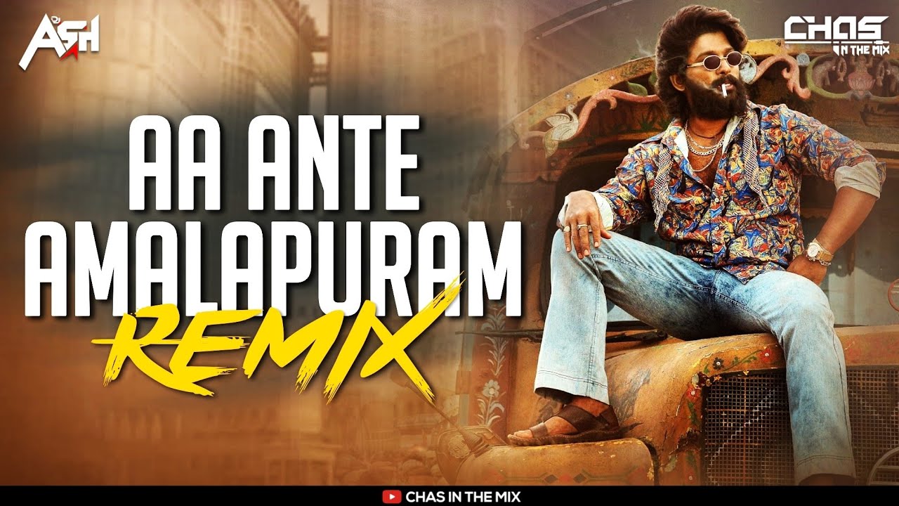Aa Ante Amalapuram Remix DJ Ash x Chas In The Mix  Aarya  Allu Arjun