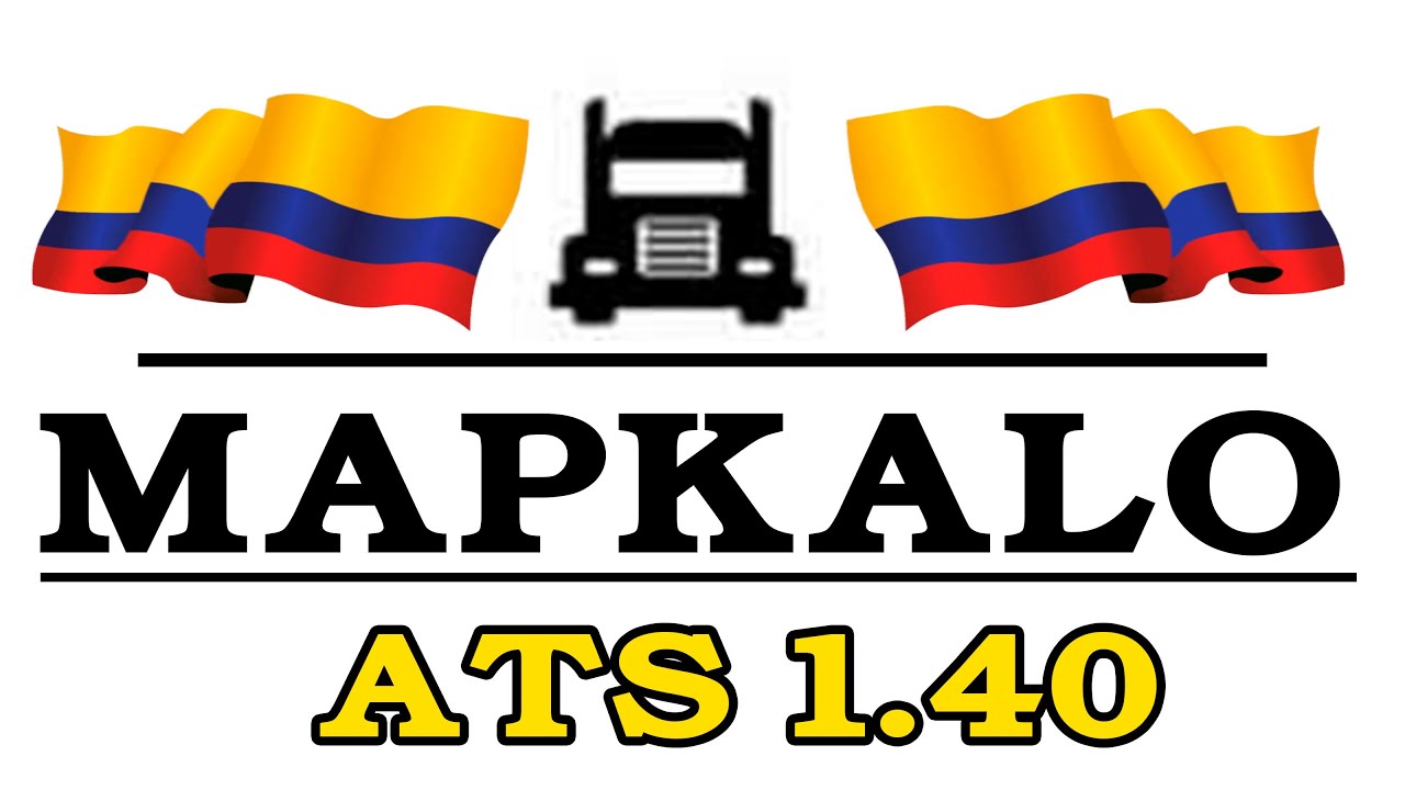 MAPA DE COLOMBIA ATS 1.4O  MAPKALO PARA ATS 1.4O