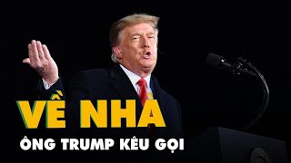 Ông Trump kêu gọi người đoàn người biểu tình hãy về nhà