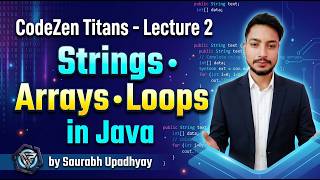 DSA Lecture 2  | Strings, Arrays &amp; Loops in Java | By Saurabh Upadhyay