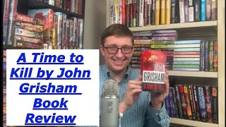 A Time to Kill by John Grisham Book Review