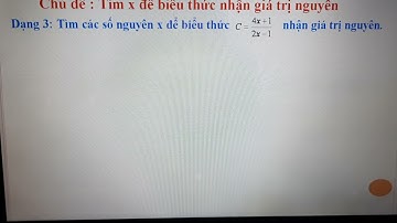 Chủ đề: Tìm x để biểu thức nhận giá trị nguyên(phần 1)