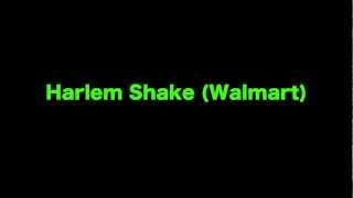HARLEM SHAKE PTC (WALL-MART EDITION)!!!!!