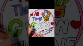 ALL THINGS GROW WITH LOVE 🌸💖 | Relaxing Affirmation Coloring | Positive Mindset & Self-Love