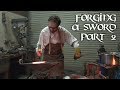 Forging a Sword - part two: fuller, bevels, straightening