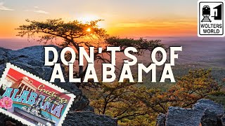 Alabama: The Don'ts of Visiting Alabama