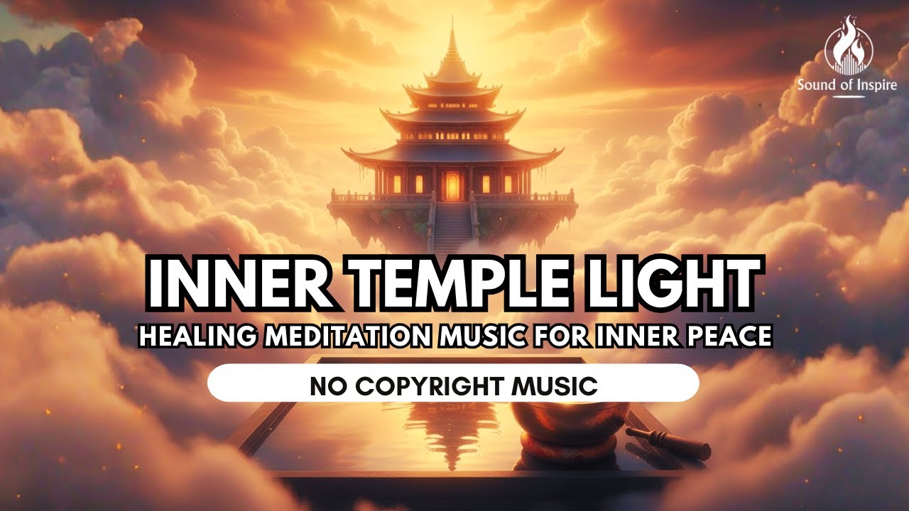 INNER TEMPLE LIGHT | 432 HZ HEALING MEDITATION MUSIC FOR INNER PEACE ...