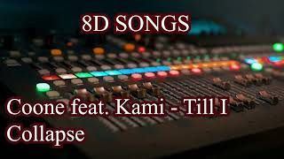 E Feat. Kami - Till I Collapse8D Songs