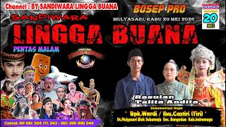 LIVE SANDIWARA LINGGA BUANA Mulyasari, Rabu 20 Mei 2026  PENTAS  MALAM CERITA