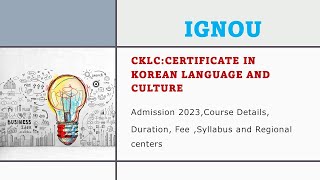 CERTIFICATE IN KOREAN LANGUAGE |IGNOU| July Session Admission 2023 |CKLC| Detailed Explanation