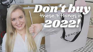7 things you don't nęed to buy in 2022!