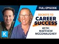 Secrets To Career Success With Matthew McConaughey
