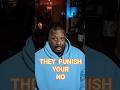 Notice How They Punish You for saying No #mindset #discipline