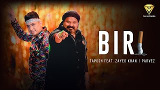 BIRI | TAPOSH feat. ZAYED KHAN | PARVEZ
