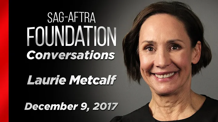 Laurie Metcalf Career Retrospective | SAG-AFTRA Fo...