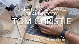 Gadwall Drake Carving Session 1 - Roughing out the head