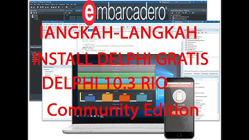 Cara Mendapatkan Delphi 10.3 Rio (Delphi Community Edition) Gratis dan cara Install
