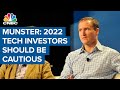 Gene Munster: Tech investors should enter 2022 with healthy dose of caution