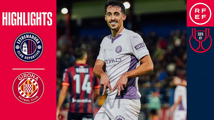 Resumen | Copa del Rey | CD Extremadura 1924 0-4 Girona FC | Primera eliminatoria
