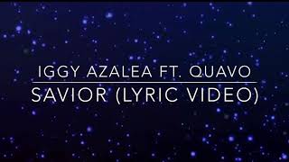 Iggy Azalea - Savior ft. Quavo (Lyric Video)
