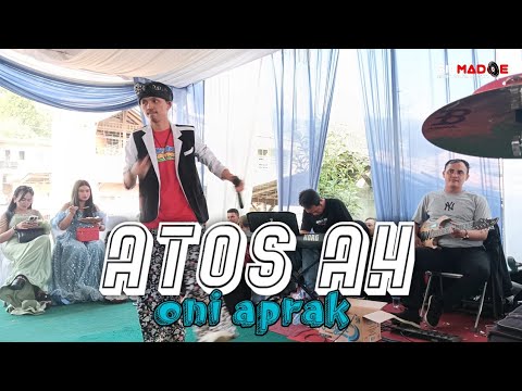 ATOS AH ( ANDRIAN DAMAPUTRA) ONI APRAK  LIVE CIBURUY
