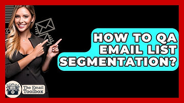 How To QA Email List Segmentation? - TheEmailToolbox.com