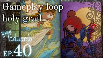 Gameplay Loop Holy Grail | Indie Game Dev: Brave Eduardo Week 40