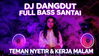 Dj Dangdut Koplo Nonstop Anti Ngantuk  Musik Enak Teman Nyetir U0026 Kerja Malam 