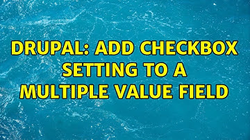 Drupal: Add checkbox setting to a multiple value field