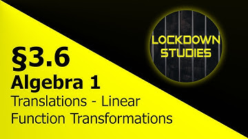 Translations - Linear Function Transformations (Algebra 1, Section 3.6, Part 1)