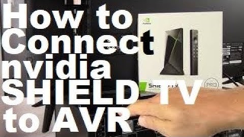 How to Connect Nvidia Shield TV to AVR Surround Sound Receiver