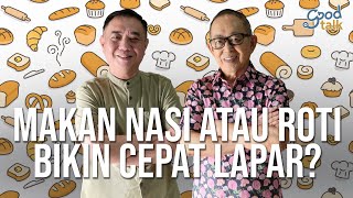 Makan Nasi atau Roti Bikin Cepat Lapar?