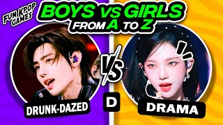 BOYS vs GIRLS: A TO Z EDITION [KPOP SONGS] - FUN KPOP GAMES 2023