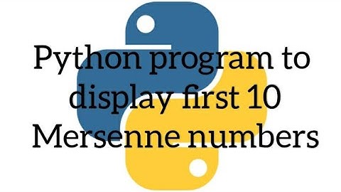 Python program to display first 10 Mersenne numbers