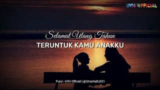 Selamat Ulang Tahun Anakku : Puisi UYH Official