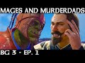 Mages and murderdads  baldurs gate 3  episode 1