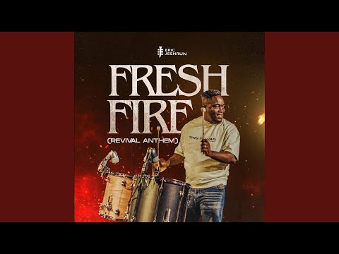 ERIC JESHRUN - FRESH FIRE