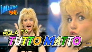 Tutto Matto sigla di apertura della trasmissione televisiva Fantastico 7 (1986)