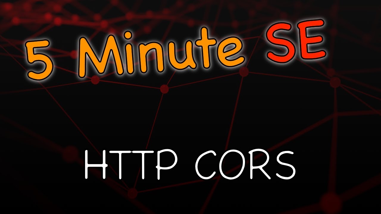 Learn in 5 Minutes: HTTP CORS (Cross-Origin Resource Sharing) - YouTube
