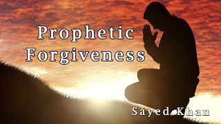 Live - Sayed Khan - Prophetic Forgiveness | 1:30 PM EST