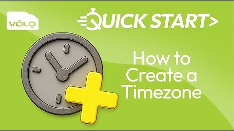VOLO Cloud Access | QuickStart – How to Create a Timezone