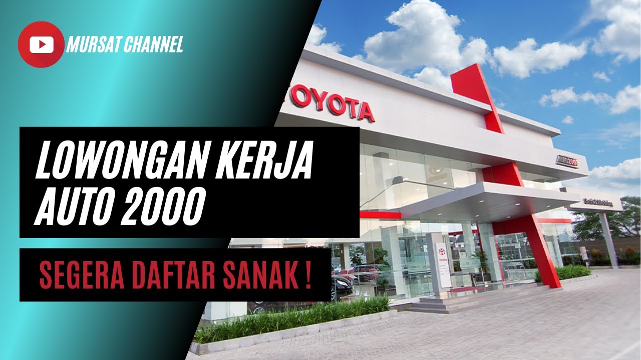 LOKER AUTO 2000 Segera Daftar sanak ! YouTube